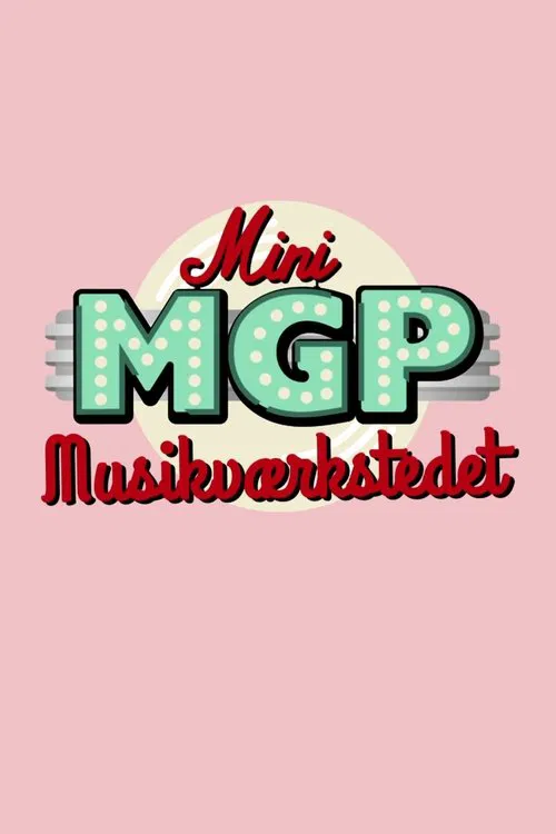 Mini MGP Musik-værkstedet tv show poster