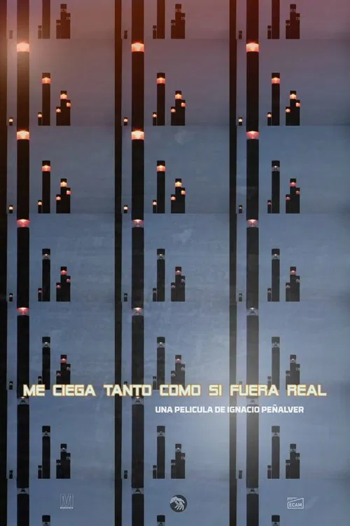 Me ciega tanto como si fuera real movie poster