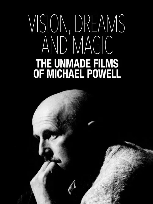 Visions, Dreams and Magic: The Unmade Films of Michael Powell movie poster