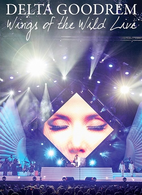 Delta Goodrem:  Wings Of The Wild Live movie poster