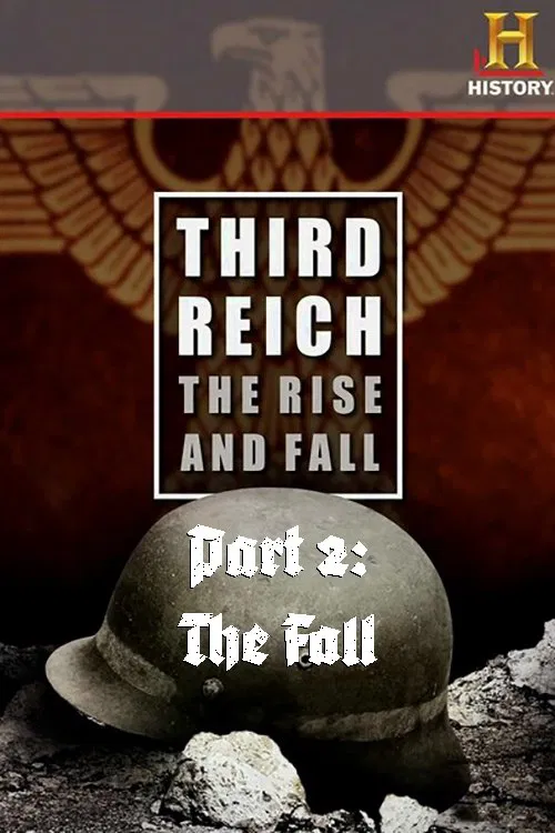 Third Reich: The Rise & Fall - Part 2: The Fall movie poster