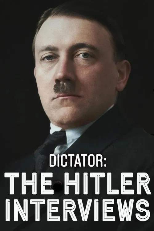 Dictator: The Hitler Interviews tv show poster