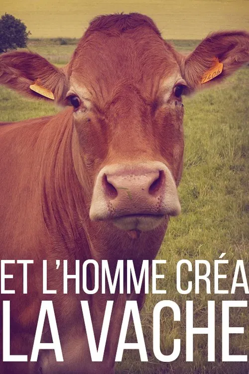 And Man Created the Cow movie poster