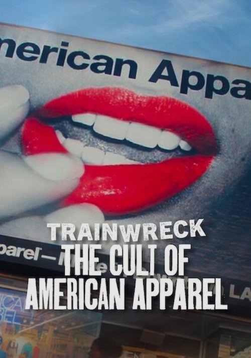 Trainwreck: The Cult of American Apparel movie poster