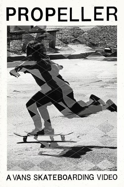 Propeller: A Vans Skateboarding Video movie poster