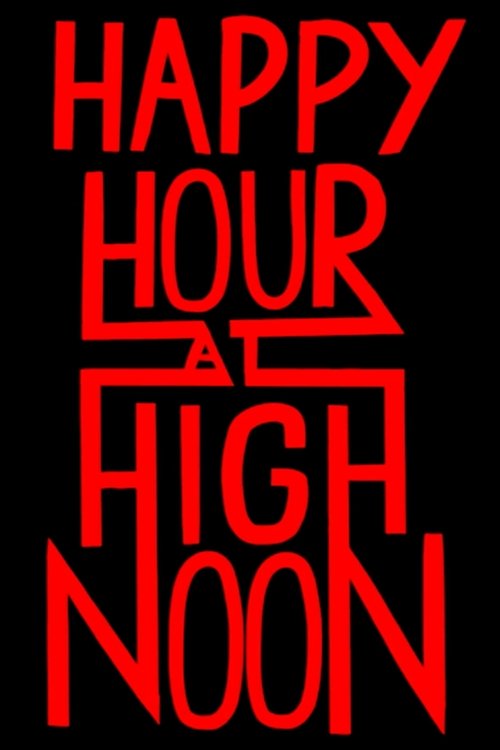 Happy Hour at High Noon movie poster