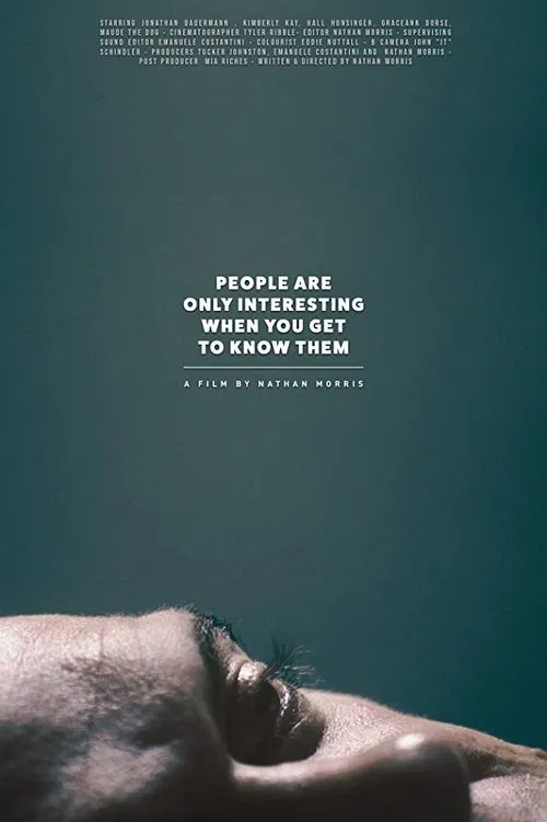 People Are Only Interesting When You Get To Know Them movie poster