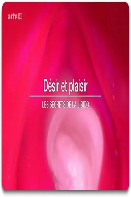 Désir et plaisir - Le secret de la libido movie poster