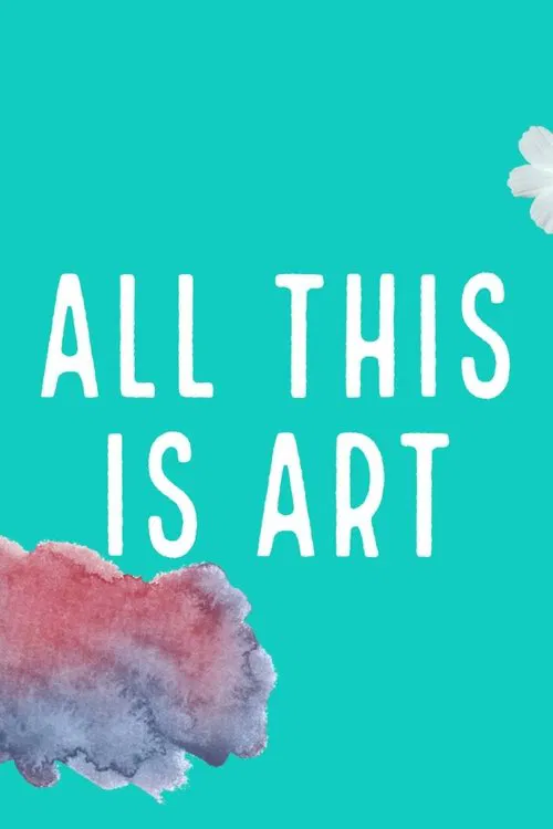 All This Is Art movie poster