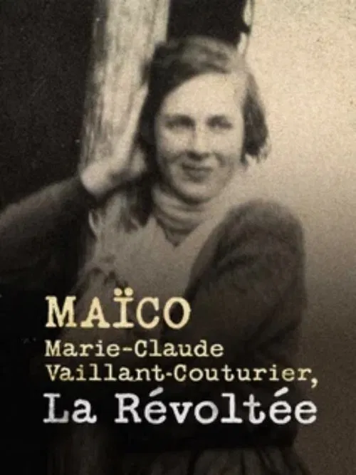 Maïco : Marie-Claude Vaillant-Couturier, la révoltée movie poster