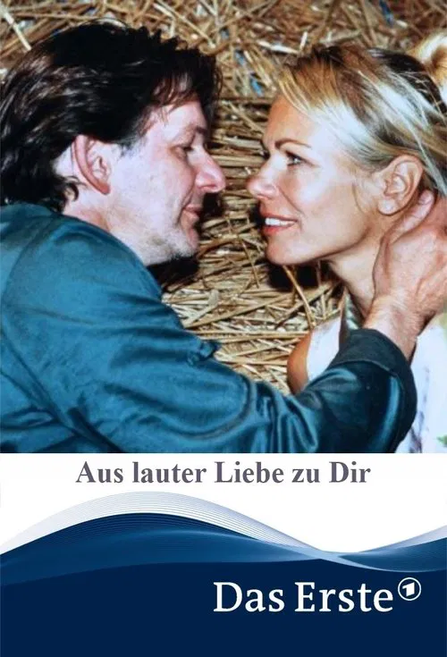 Aus lauter Liebe zu Dir movie poster