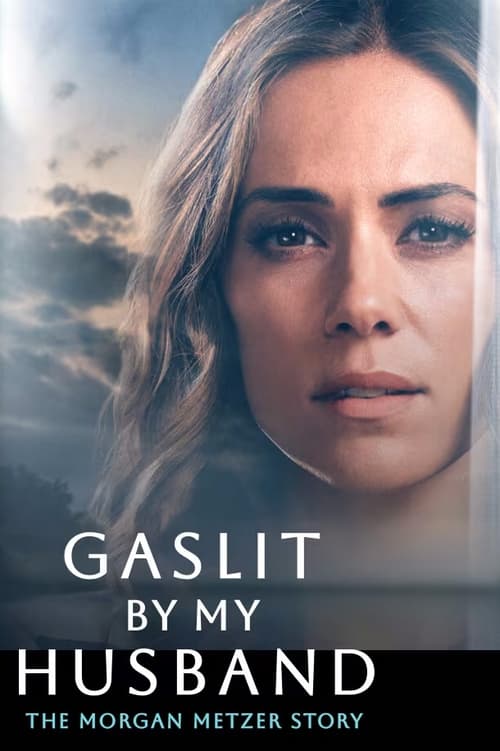 Gaslit by My Husband: The Morgan Metzer Story movie poster