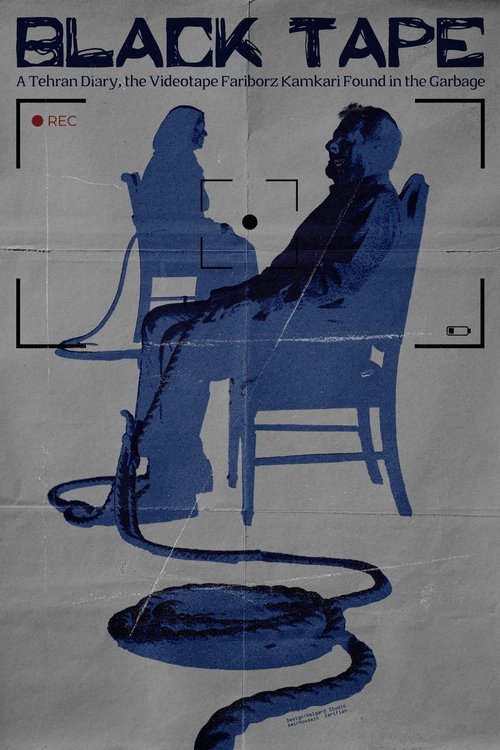 Black Tape: A Tehran Diary, the Videotape Fariborz Kamkari Found in the Garbage movie poster