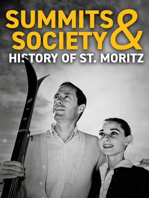 Summits & High Society – History of St. Moritz movie poster