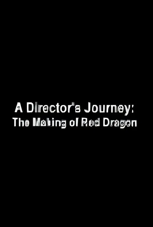 A Director's Journey: The Making of 'Red Dragon' movie poster