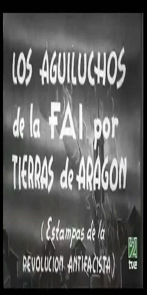 The Aguiluchos of the FAI in the Land of Aragón Report 1: Stamps of the antifascist revolution movie poster