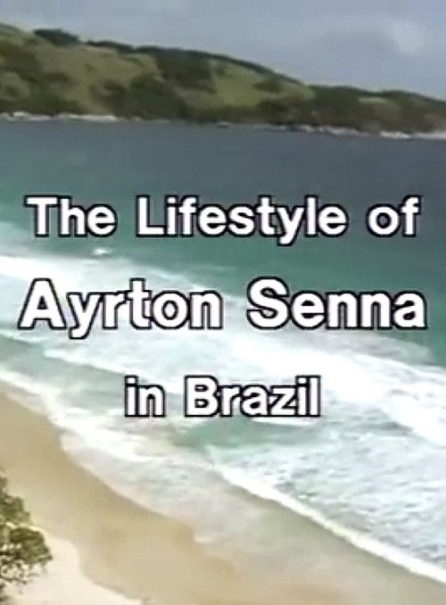 Ayrton Senna Lifestyle in Brazil movie poster