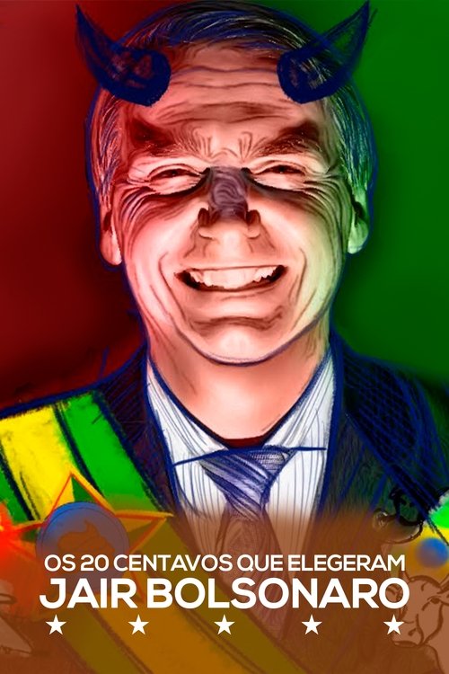 The 20 Cents That Elected Jair Bolsonaro movie poster