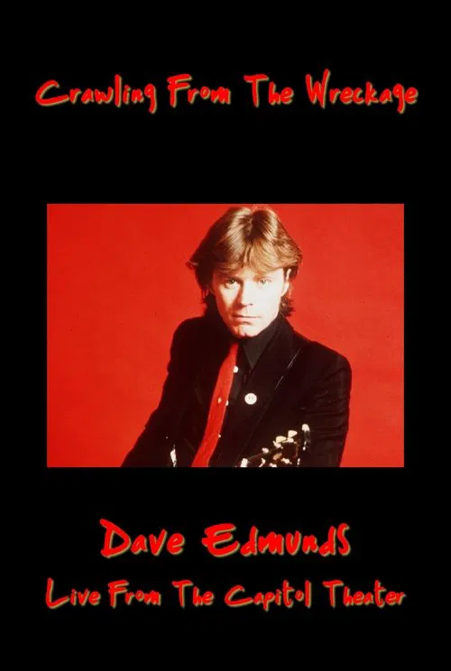 Crawling From the Wreckage: Dave Edmunds Live at the Capitol Theater movie poster