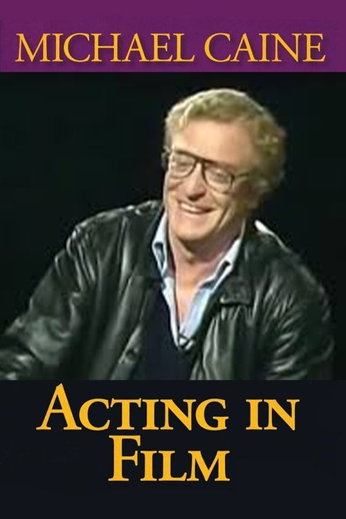 Michael Caine on Acting in Film, Arts and Entertainment movie poster