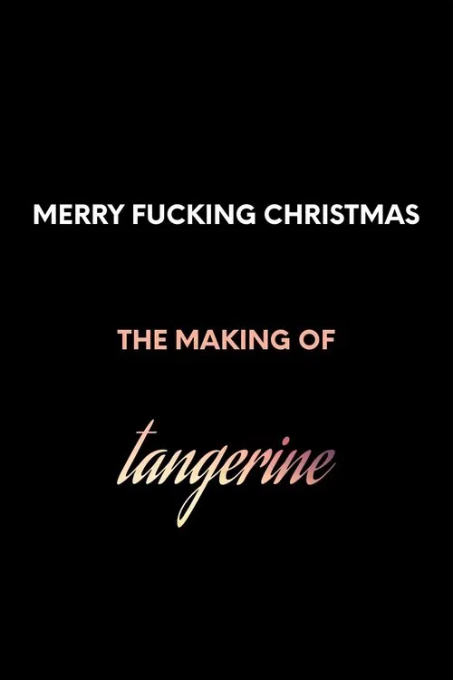 Merry F*cking Christmas: The Making of Tangerine movie poster