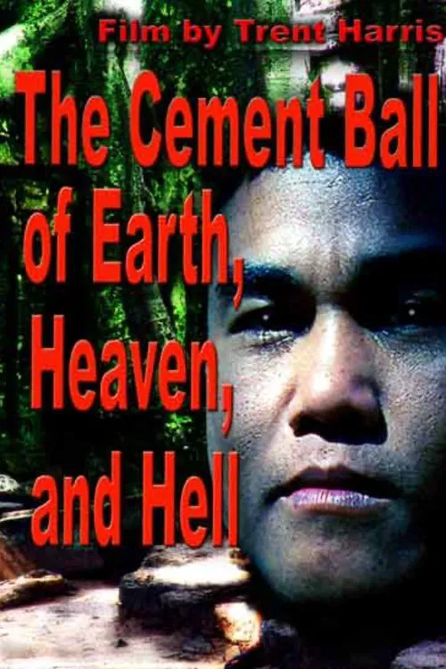 The Cement Ball of Earth, Heaven, And Hell movie poster