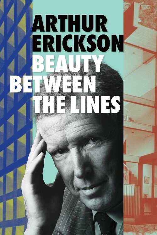 Arthur Erickson: Beauty Between The Lines movie poster