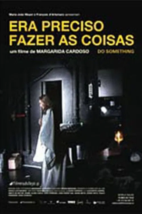 Poster do filme Era Preciso Fazer as Coisas