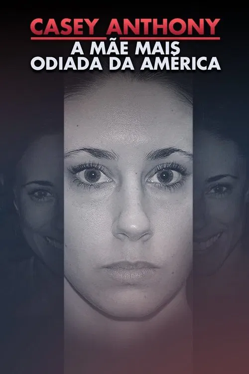 Poster da série Casey Anthony ‑ A Mãe mais Odiada da América