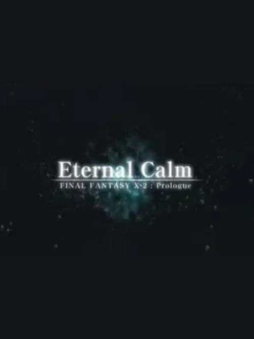 Final Fantasy X: Eternal Calm movie poster
