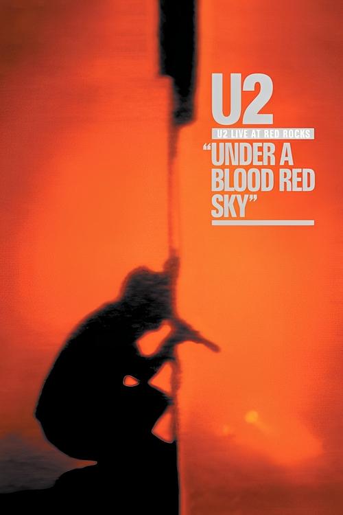 U2: Live at Red Rocks - Under a Blood Red Sky movie poster