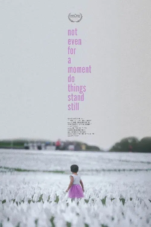 not even for a moment do things stand still movie poster