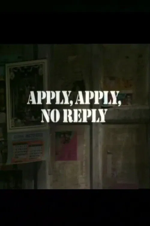 Apply, Apply, No Reply movie poster