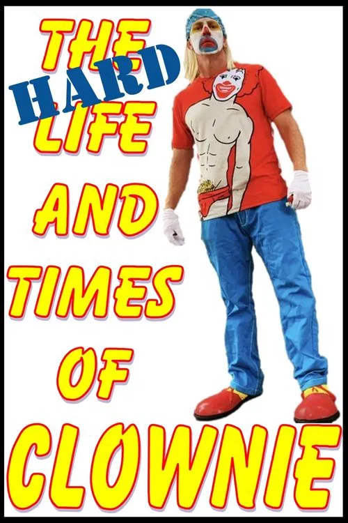 The HARD Life and Times of Clownie Vol.1 movie poster