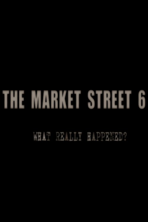 The Market Street 6 movie poster