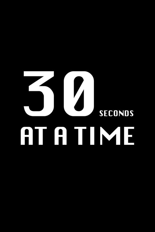 30 Seconds at a Time movie poster