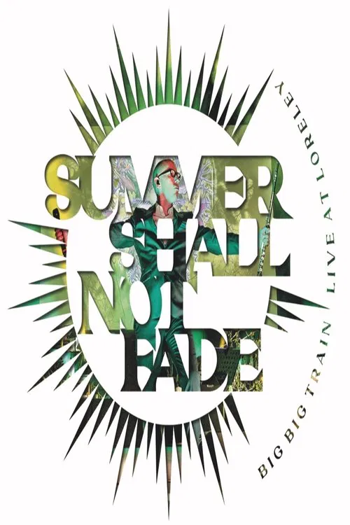 Big Big Train: Summer Shall Not Fade (Live at Loreley) movie poster