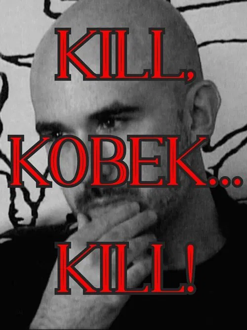 Poster do filme Kill, Kobek... Kill!