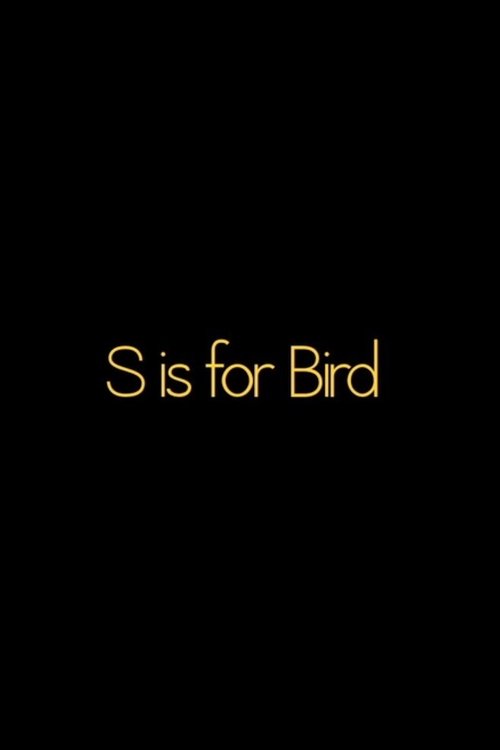 S is for BIRD movie poster