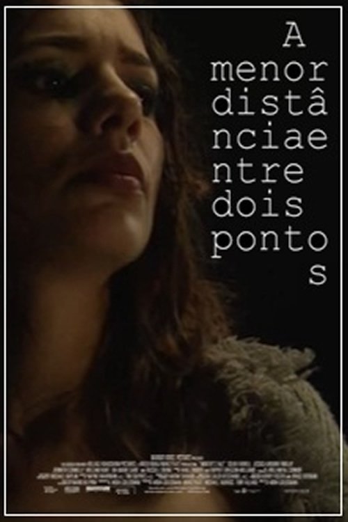 A Menor Distância Entre Dois Pontos movie poster