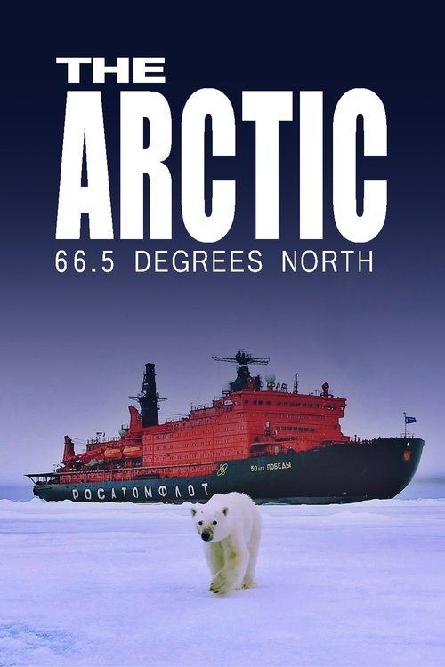The Arctic: 66.5 Degrees North movie poster
