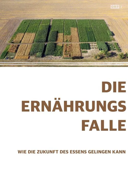 Die Ernährungsfalle - Wie die Zukunft des Essens gelingen kann movie poster