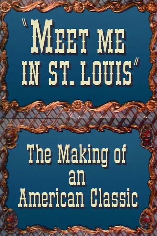 Meet Me in St. Louis: The Making of an American Classic movie poster