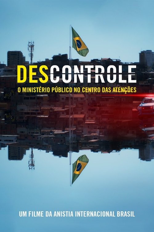 (Des)controle: o Ministério Público no Centro das Atenções movie poster