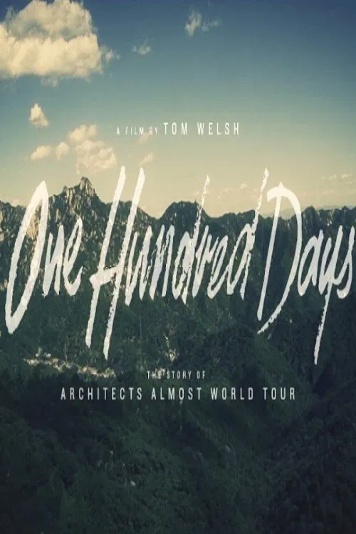One Hundred Days: The Story of Architects Almost World Tour movie poster