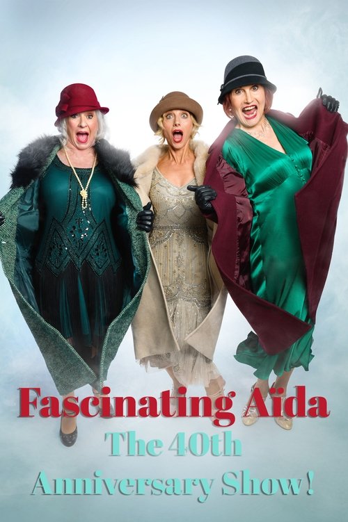 FASCINATING AÏDA: The 40th Anniversary Show! movie poster