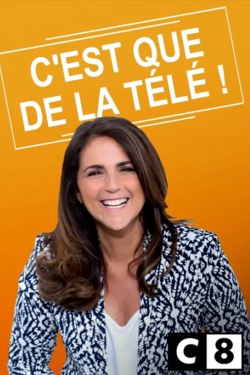 C'est que de la télé ! tv show poster