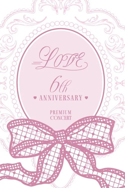 Poster do filme =LOVE 6th ANNIVERSARY PREMIUM CONCERT