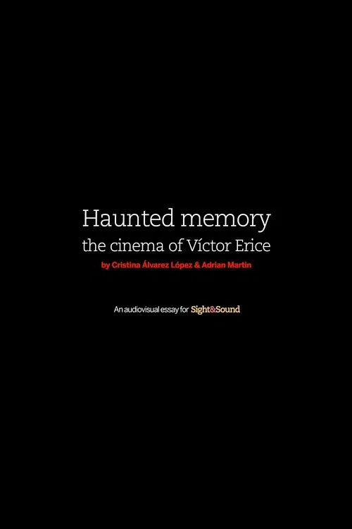 Haunted Memory: The Cinema of Víctor Erice movie poster