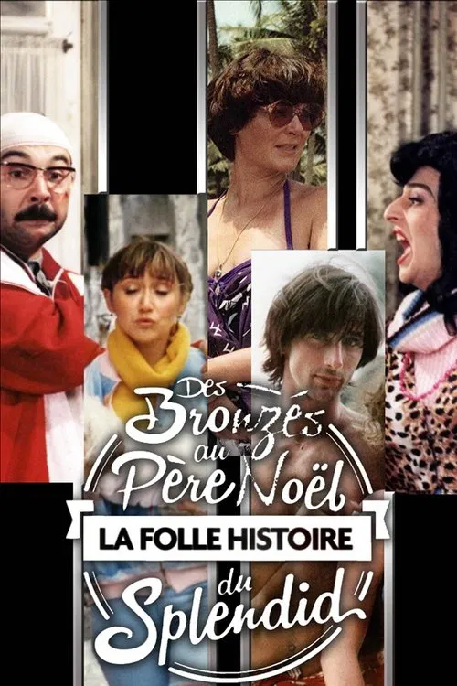 Des Bronzés au Père Noël, la folle histoire du Splendid movie poster